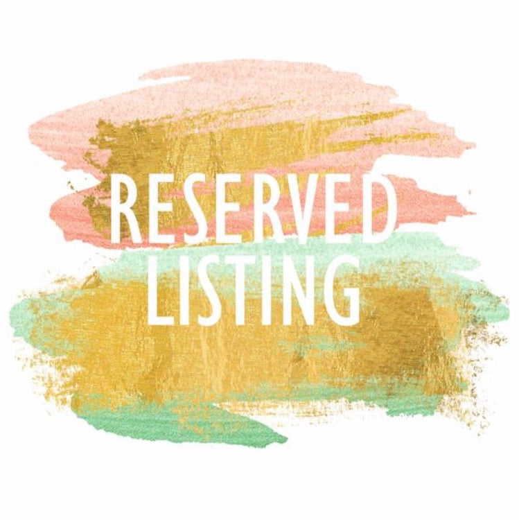 RESERVED LISTING for Lane