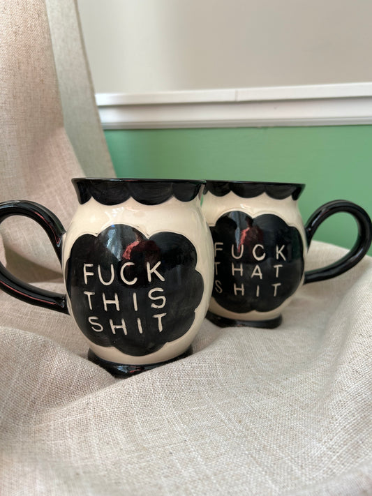 Profane Mug- Fuck This Shit, Fuck That Shit Mug- Noir